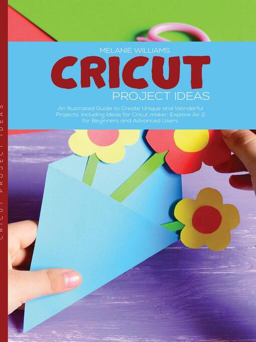 Title details for Cricut Project Ideas by Melanie Williams - Wait list